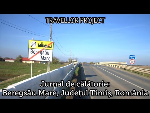 Jurnal de călătorie: Beregsău Mare, Județul Timiș, România