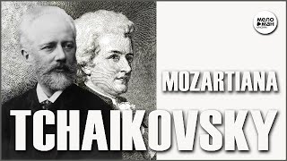 TCHAIKOVSKY – MOZARTIANA - SUITE NO. 4, OP. 61