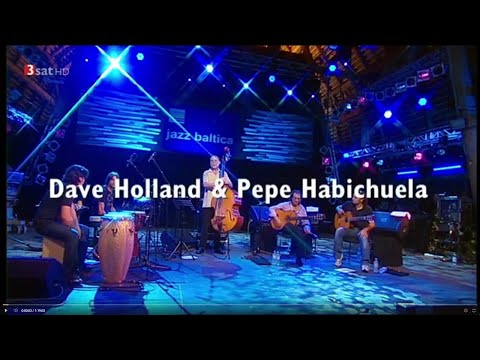 Dave Holland & Pepe Habichuela - JazzBaltica 2010
