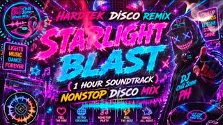Download lagu STARLIGHT BLAST ✨🚀⚡ (1 HOUR SOUNDTRACK)Nonstop Hardtek Disco Remix | DJ Chill Zone PH Disco Mix mp3
