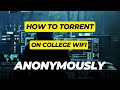 How To Torrent On College Or University WiFi Anonymously Unblock Torrenting