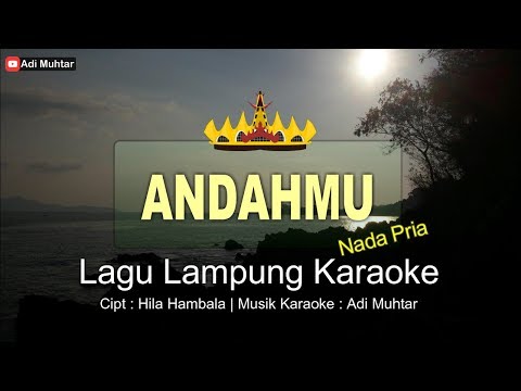 Andahmu | Karaoke Lirik | Nada Pria | Lagu Lampung Remix | Cipt. Hila Hambala