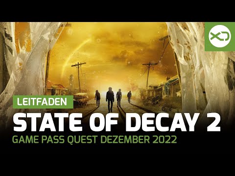 Xbox Game Pass Quest Dezember 2022 - Leitfaden mit State of Decay 2