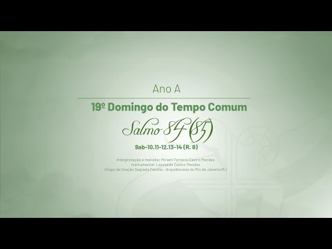 Salmo 84(85) 19º Domingo Do Tempo Comum Ano A - Lecionário CNBB