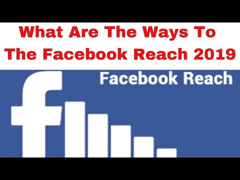 What Are The Ways To The Facebook Reach 2019
