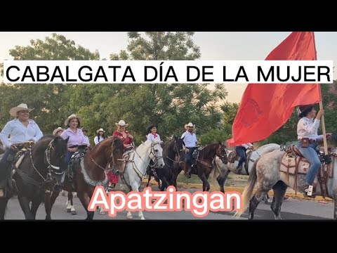 CABALGATA Desfile /día de la mujer  /Apatzingan 2024