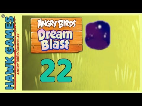 Angry Birds Dream Blast Level 22 - Walkthrough, No Boosters