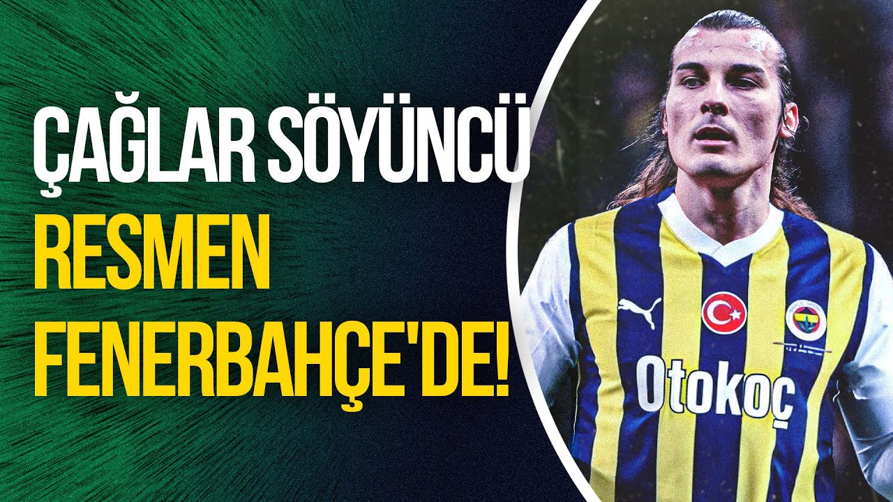Çağlar Söyüncü resmen Fenerbahçe'de