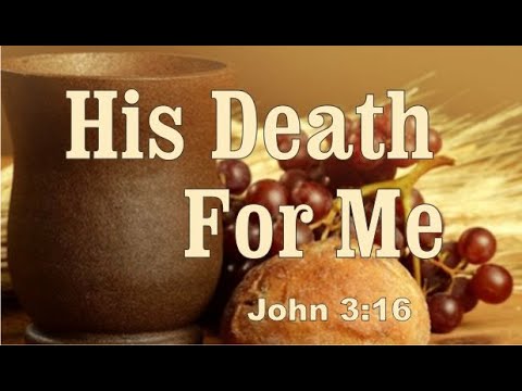 2021-06-13 PM - His Death For Me