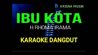 Download lagu IBU KOTA RHOMA IRAMA KARAOKE DANGDUT ORIGINAL HD AUDIO mp3 Download lagu IBU KOTA RHOMA IRAMA KARAOKE DANGDUT ORIGINAL HD AUDIO mp3