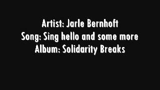 Jarle Bernhoft - Sing hello and some more