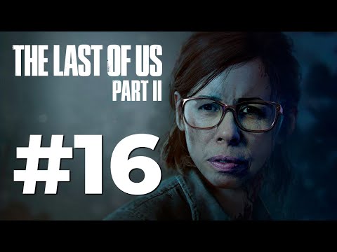THE LAST OF US PART II COM MINHA MÃE E MINHA NAMORADA - PARTE 16 DE 18