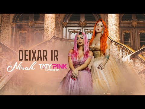 Taty Pink & Nirah Duarte - Deixar Ir