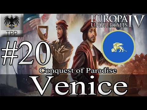 Europa Universalis 4: Conquest of Paradise - Venice - Ep 20