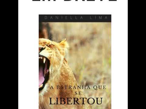 A ESTRANHA QUE SE LIBERTOU - DANIELLA LIMA