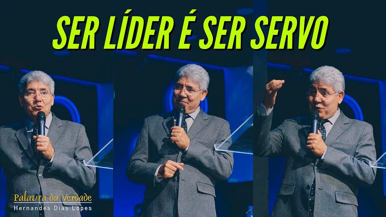 SER LIDER É SER SERVO - Hernandes Dias Lopes