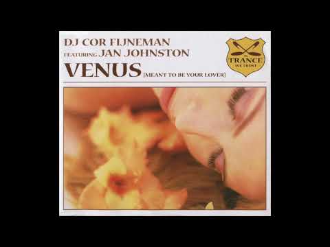DJ Cor Fijneman featuring Jan Johnston - Venus (Meant To Your Be Lover) (Tiësto Remix) (2003)