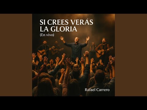 Si Crees Verás La Gloria (En Vivo)