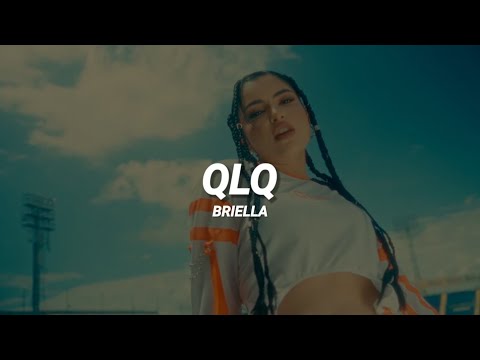 Briella - QLQ || LETRA