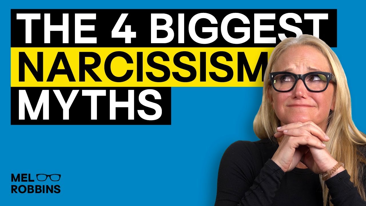 Myths Of Narcissism and Narcissistic Personality Disorder That Need To Be Debunked | Mel Robbins