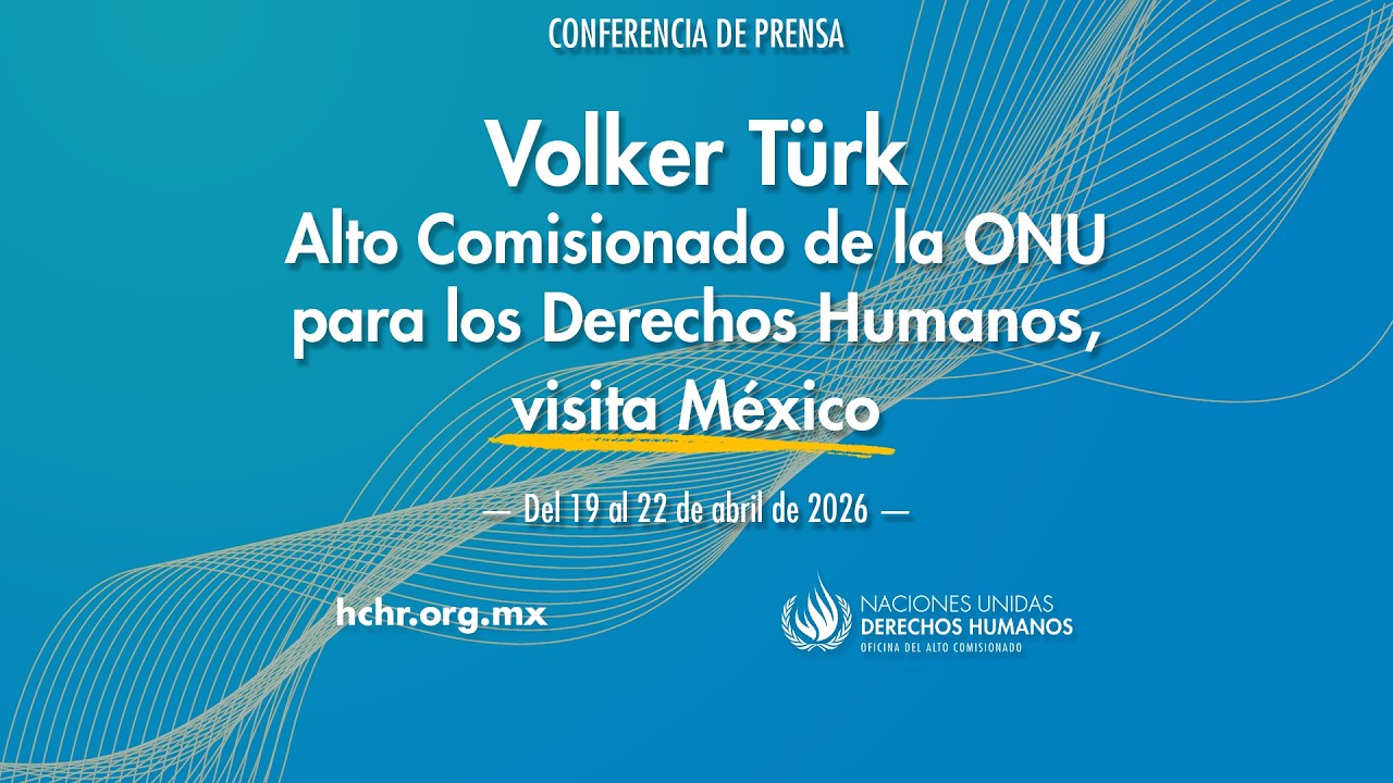 Conferencia de Prensa: Alto Comisionado de la ONU para los Derechos Humanos visita México