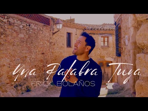 Erick Bolaños - Una Palabra Tuya | Video Oficial