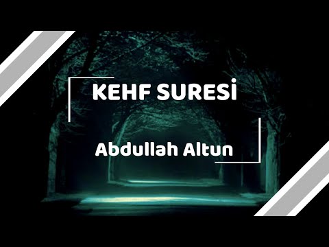 Kehf Suresi -Tamamı - (Mealli) | Abdullah Altun |
