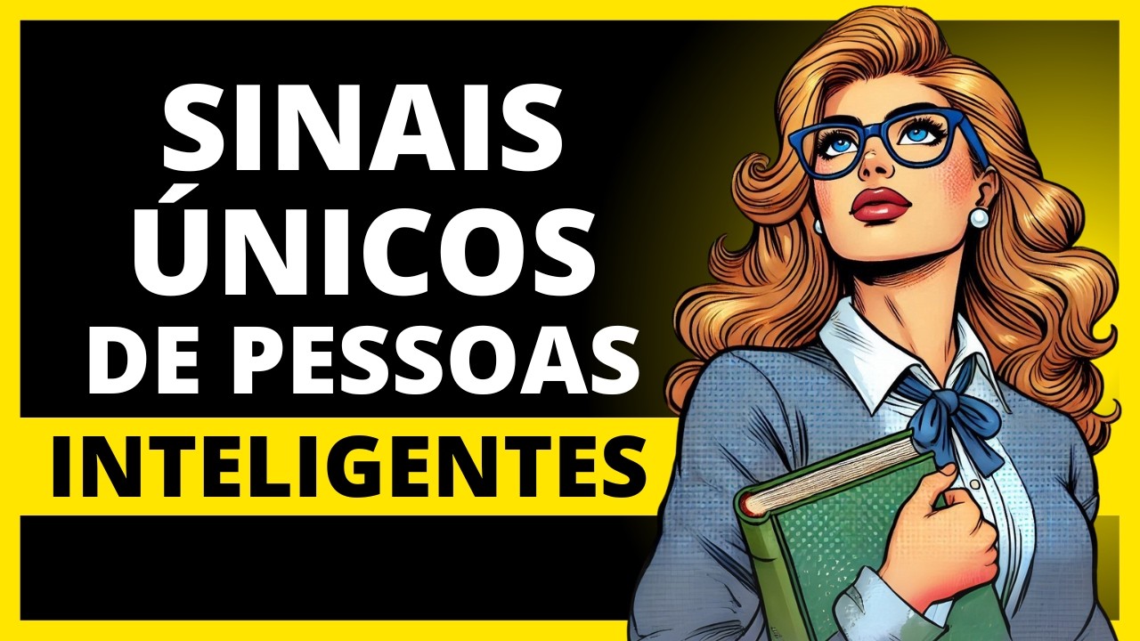 11 Características Únicas das Pessoas Inteligentes