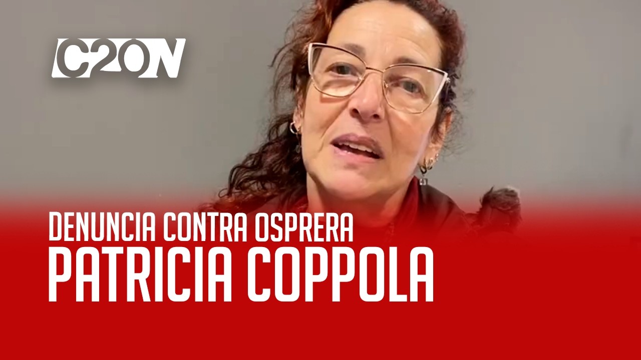 C20 Noticias | Denuncia contra OSPRERA - Patricia Coppola