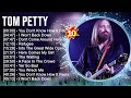 T O M P E T T Y Greatest Hits 2023 Top 100 Artists To Listen