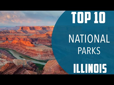 Top 10 Best National Parks to Visit in Illinois | USA - English