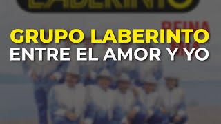 Grupo Laberinto - Entre el Amor y Yo (Audio Oficial)
