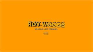 Roy Woods - Whole Lot (Remix) [New Song]
