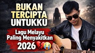 Download lagu BUKAN TERCIPTA UNTUKKU || LAGU SLOW ROCK MELAYU || LAGU MENYAYAT HATI - LAGU SEDIH TERBARU mp3