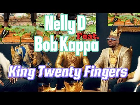 Nelly D Feat. Bob Kappa - King Twenty Fingers | ÁUDIO OFICIAL