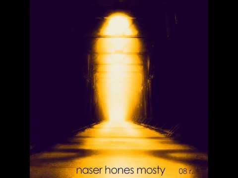 Naser ft. Hones  - Mosty [2008r]