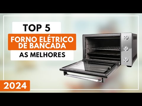 Top 5 Melhores Forno Elétrico de Bancada Para 2024