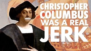 Christopher Columbus was a Real Jerk! | The 4th Voyage | Laughing Historically