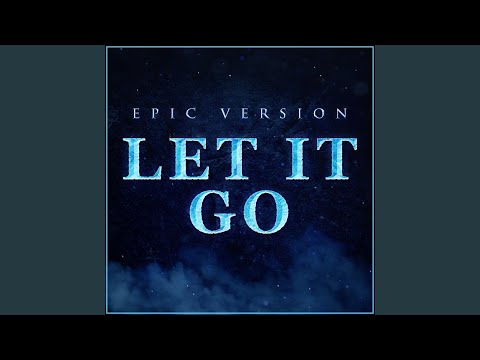 Let It Go (Epic Version)