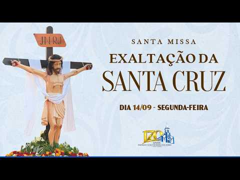 SANTA MISSA - EXALTAÇÃO DA SANTA CRUZ - 14/09/2026