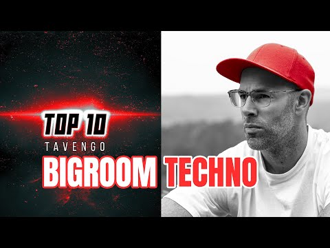 Bigroom Techno | Das beste aus zwei Welten | Tavengo Top Ten #002
