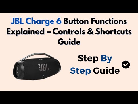 JBL Charge 6 Button Functions Explained – Controls & Shortcuts Guide