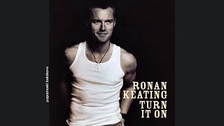 Ronan Keating (Ronan Patrick John Keating) - Let Her Down Easy, 2003 Turn It On (papamoski balakovo)