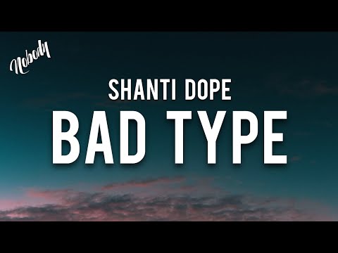Shanti Dope - Bad Type (Lyrics) \Yung mga tulak samin si 2Pac tingin sakin\