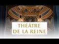 Le Théâtre de la Reine // The Queen's theatre