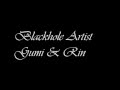 Gumi & Rin - Blackhole Artist - Lyrics ~ Romanji ...