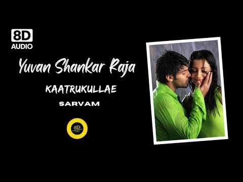 KAATRUKULLE -  8D AUDIO - SARVAM  || HIGH QUALITY AUDIO