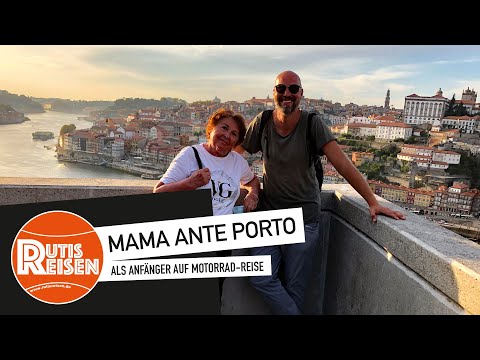 Als Anfänger auf Motorrad-Reise - Mama ante Porto (Folge 59)