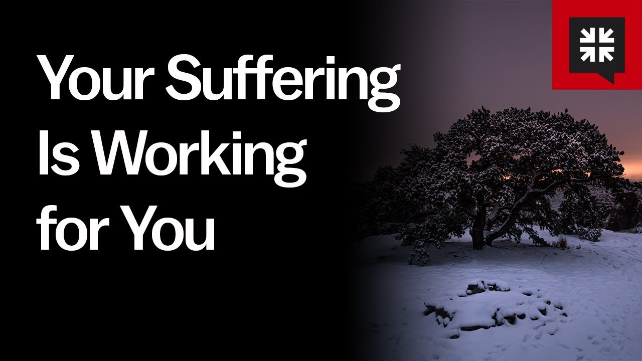 Your Suffering Is Working for You