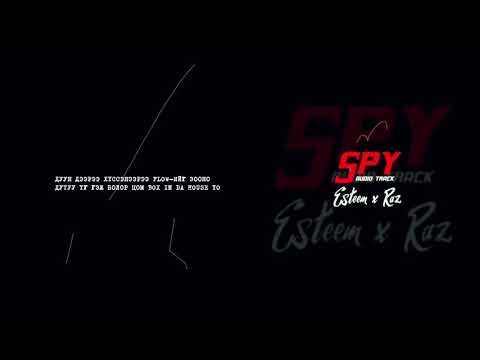 Esteem ft Raz - SPY (Lyrics Video)